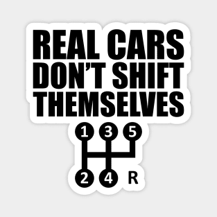 Car - Real cars don't shift themselves Magnet