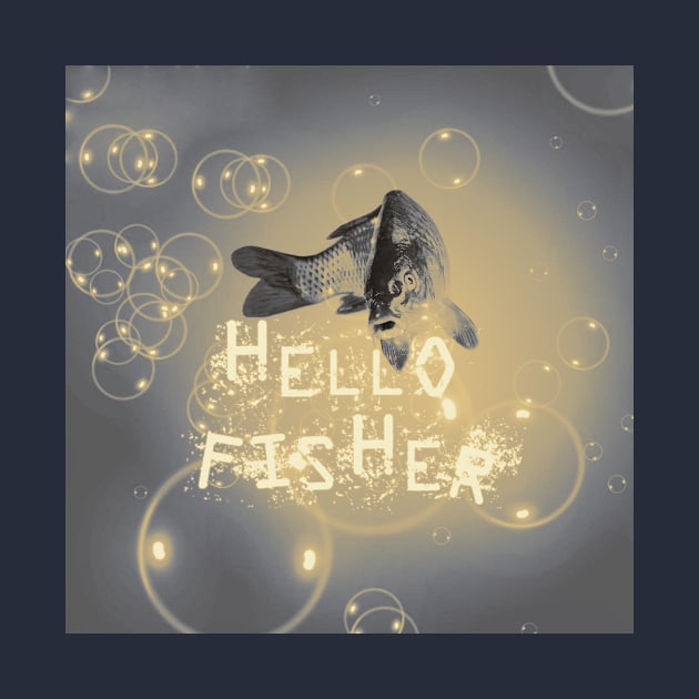 Hello fisher by melcu