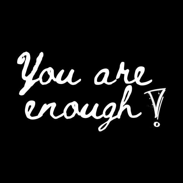 You are enough by Word and Saying