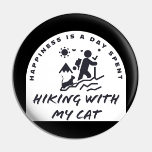 Happiness Is A Day Spent Hiking With My Cat Pin