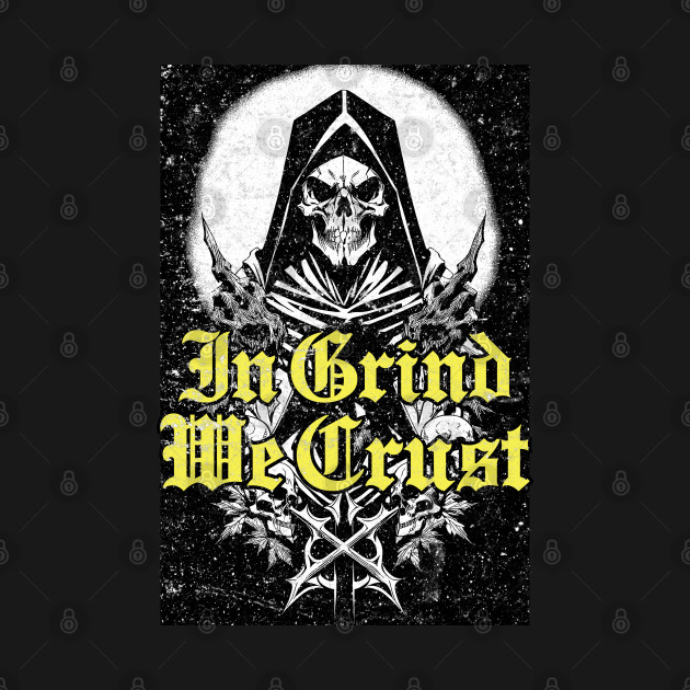 In Grind We Crust (Back Print) by DeathAnarchy