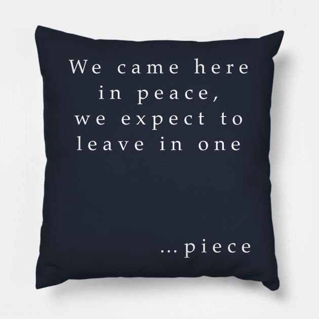 We came here in peace Pillow by Earl Grey