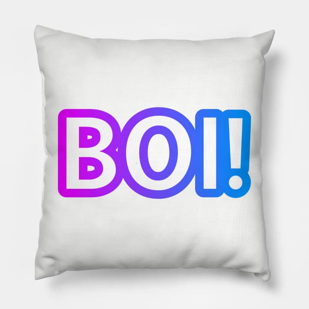 BOI! Pillow by BoonieDunes