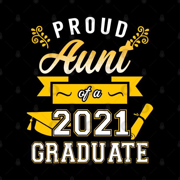 Class of 2021. Proud Aunt of a 2021 Graduate. by KsuAnn