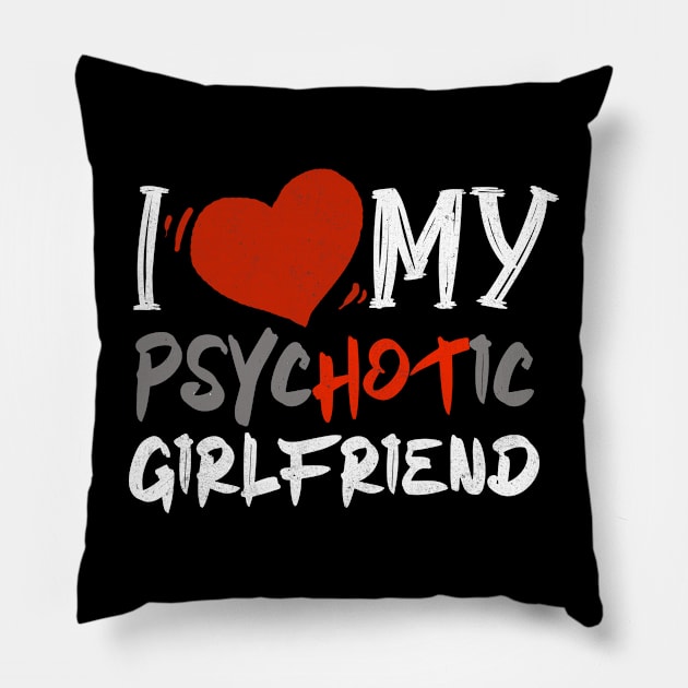 i love my psychotic girlfriend Pillow by onyxicca liar