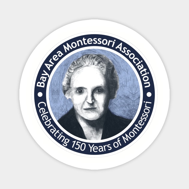 Celebrating 150 Years of Montessori Magnet by BayAreaMontessoriAssociation(BAMA)