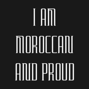 I am Moroccan and proud T-Shirt