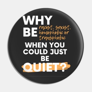 just be quiet Pin