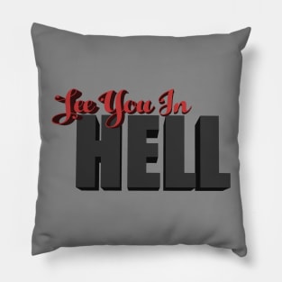 See You In Hell Pillow