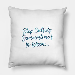 Oasis - Step Outside Summertime's In Bloom Pillow