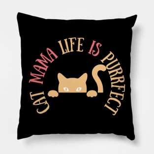 Cat mama life is purrfect | Cat mama quote | Cat lover cute t-shirt Pillow