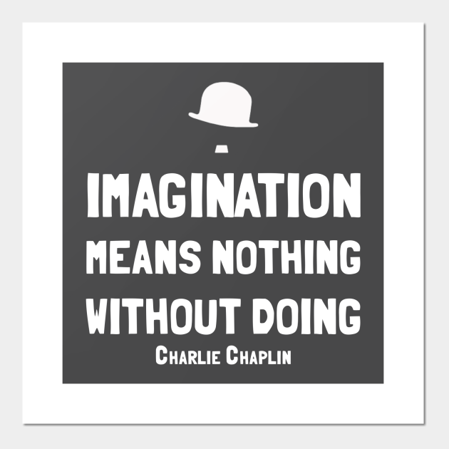 Charlie Chaplin Quote Design Charlie Chaplin Posters And Art Prints Teepublic