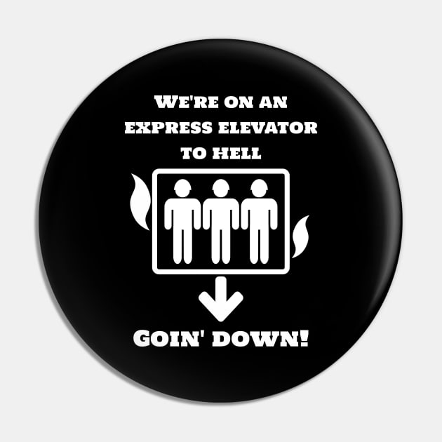 Aliens (1986) quote: We're on an express elevator to hell Pin by SPACE ART & NATURE SHIRTS 