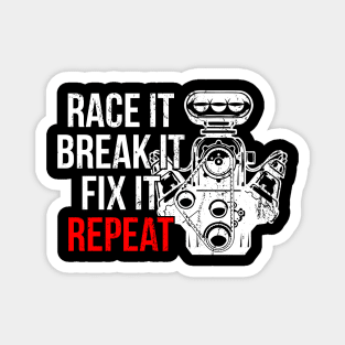 Race It Brake It Fix It Repeat Magnet