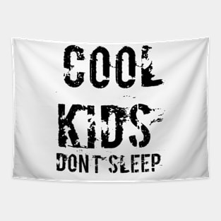 Cool Kids Don't Sleep Tapestry