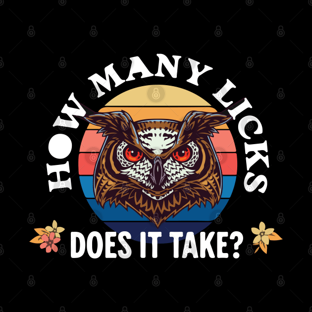 Funny Owl How Many Licks Does It Take Retro Vintage by FashionJB