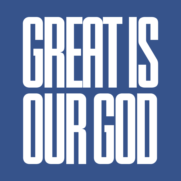 Great is our God by Lovelybrandingnprints