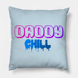 Daddy chill Pillow