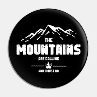 The Mountains Are Calling And I Must Go Pin