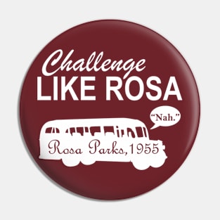 Challenge Like Rosa Parks 1955 Black History Rosa Parks Day Pin