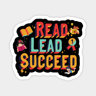 Read, Lead, Succeed, Funny gift for reading lovers and read addicts Magnet