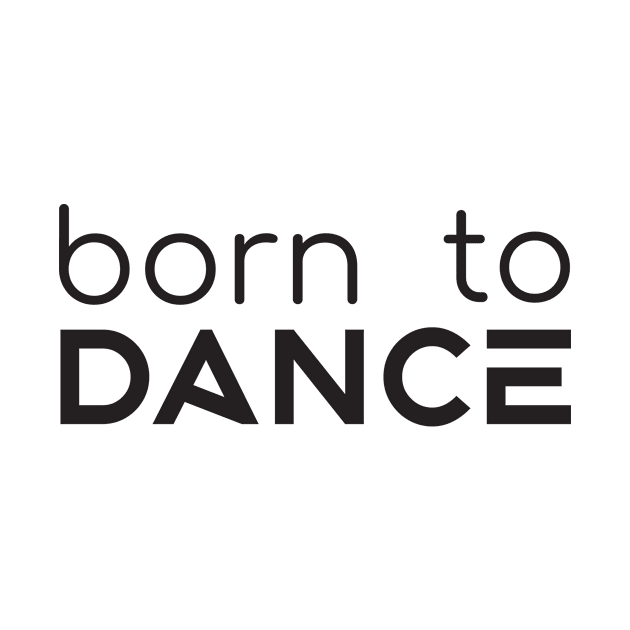 Born To Dance Black by PK.digart by PK.digart