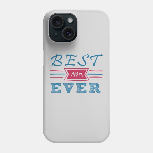 Best Mum/Mom Ever Phone Case by madmonkey