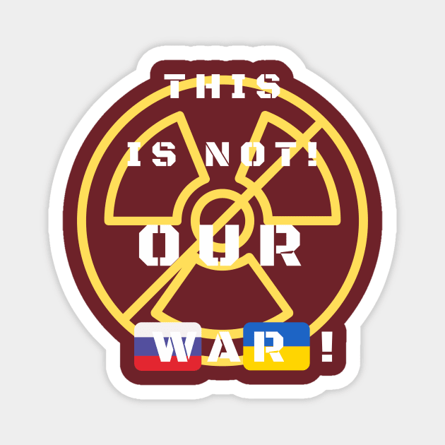 This is not our war! Magnet by MartaBudzenPL