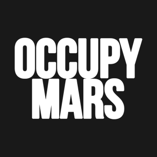 Occupy mars T-Shirt