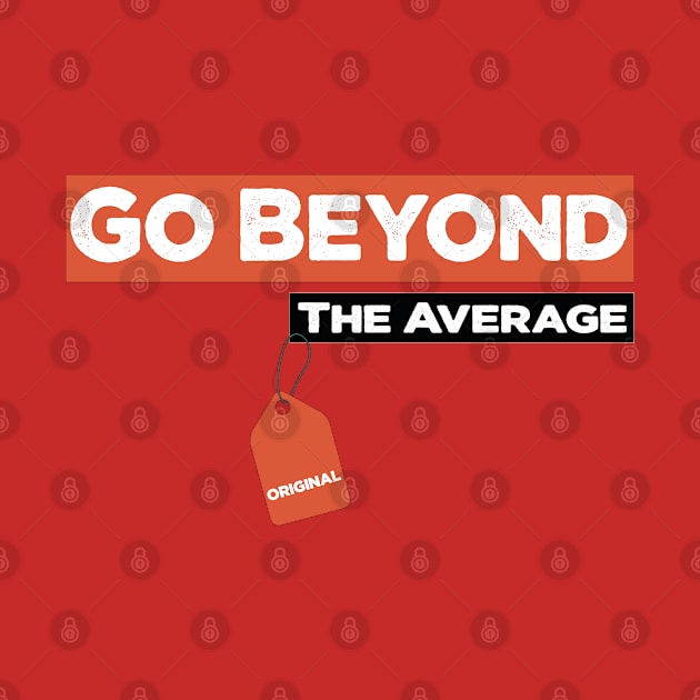 Go Beyond The Average 100% Motivated by befine01