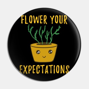 Funny Herb Puns - Flower Your Expectations Pin