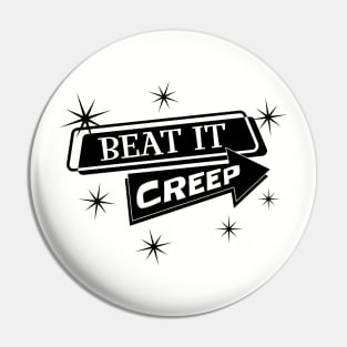 Beat It Creep Pin