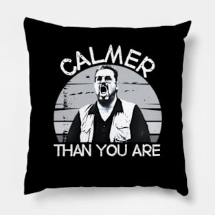 Calmer-than-you-are Pillow