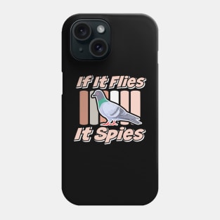 If It Flies It Spies Theory Birds Aren't Real Funny Phone Case