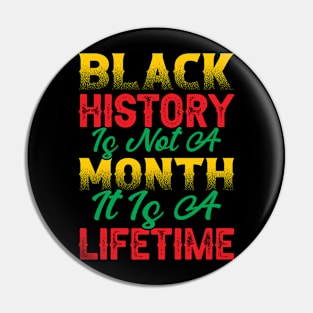 Black history is not a month it is a lifetime, Black History, African American History, Black History Month Pin