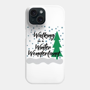 Walking in a Winter Wonderland Phone Case