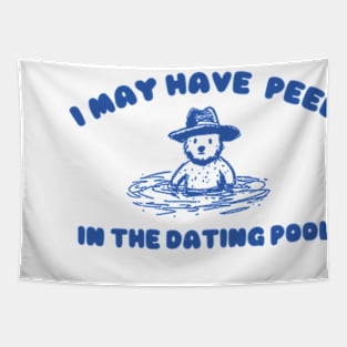 i may Have Peed In The Dating Pool shirt, Meme T Shirt, Funny T Shirt, Retro Cartoon T Shirt, Funny Graphic Tapestry