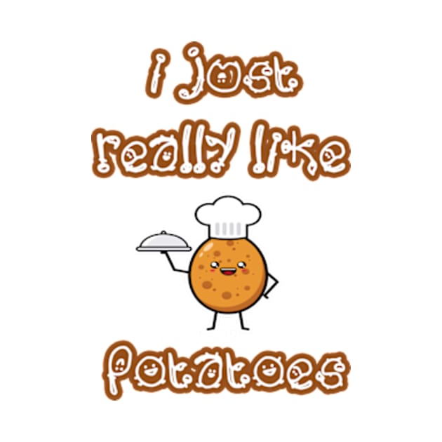 I Just Really Like Potatoes - Funny Potato gift by Goods-by-Jojo