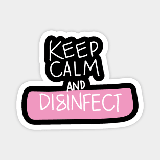 Keep Calm & Disinfect | Quarantine Funny Magnet