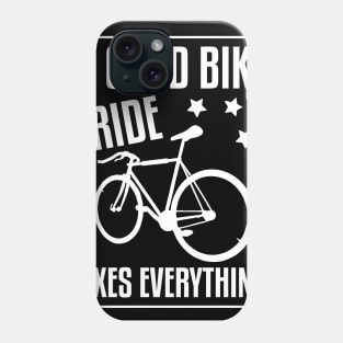 A Good Bike Ride Fixes Phone Case