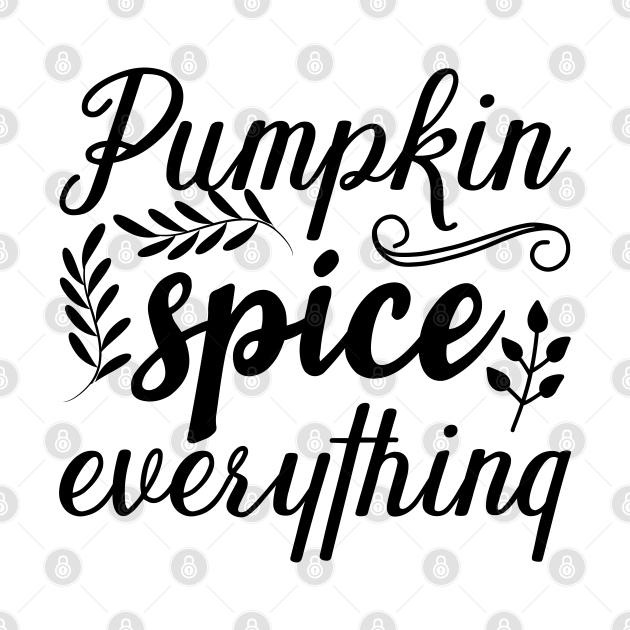 Discover Pumpkin spice everything - Happy Fall Yall - T-Shirt