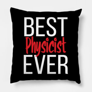 Best Physicist Ever Pillow