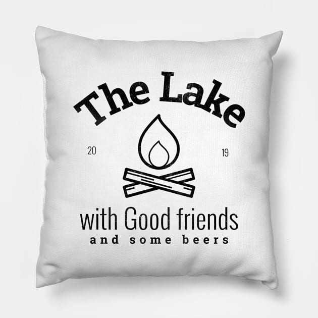 The Lake with good friends and some beers Pillow by crazytshirtstore