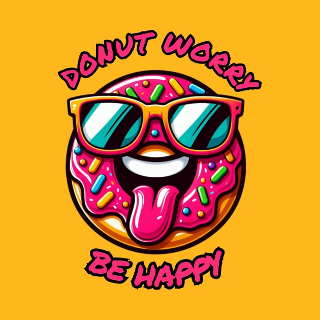 Donut Worry Be Happy by Donut Duster Designs