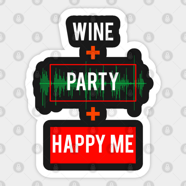 Statement Wine Party Happy Me Slogan Meme Party Sticker