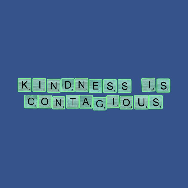 Kindness Is Contagious by Vandalay Industries