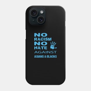 Anti-Asian racism, Anti-Asians racism, no racism no hate Phone Case