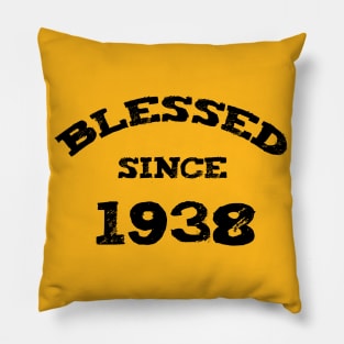 Blessed Since 1938 Cool Blessed Christian Birthday Pillow