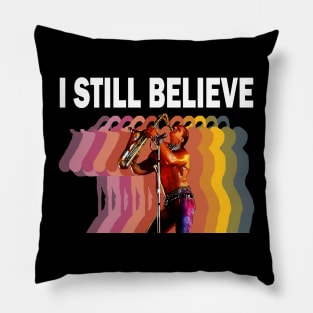 I Still Believe Pillow