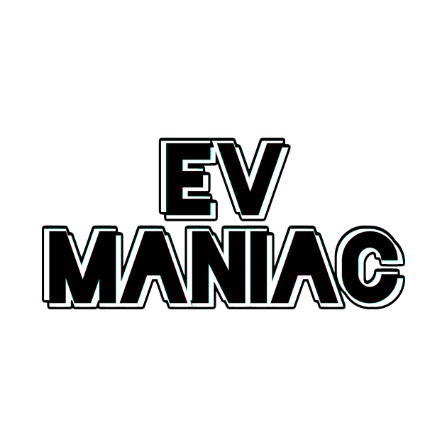 EV maniac (version 2) by bobdijkers